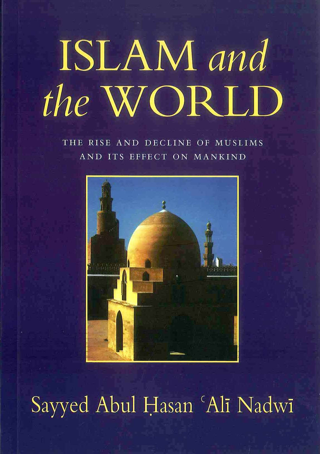 Islam and the World by Syed Abul Hassan Ali AL Nadwi