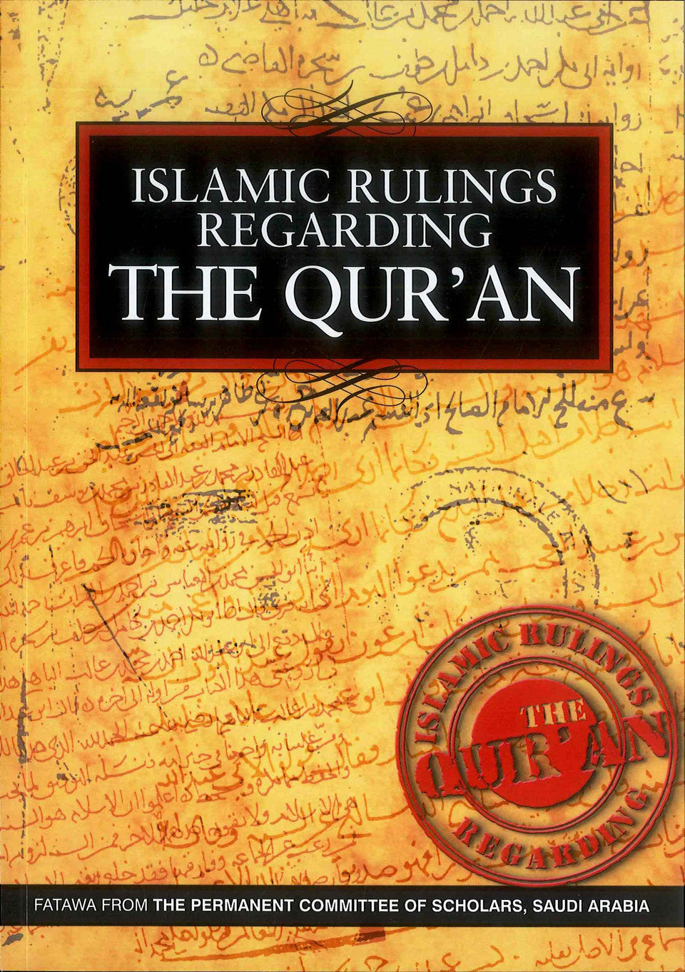 Islamic Rulings Regarding the Qur’an – Authentic Guidance from the Permanent Committee of Scholars
