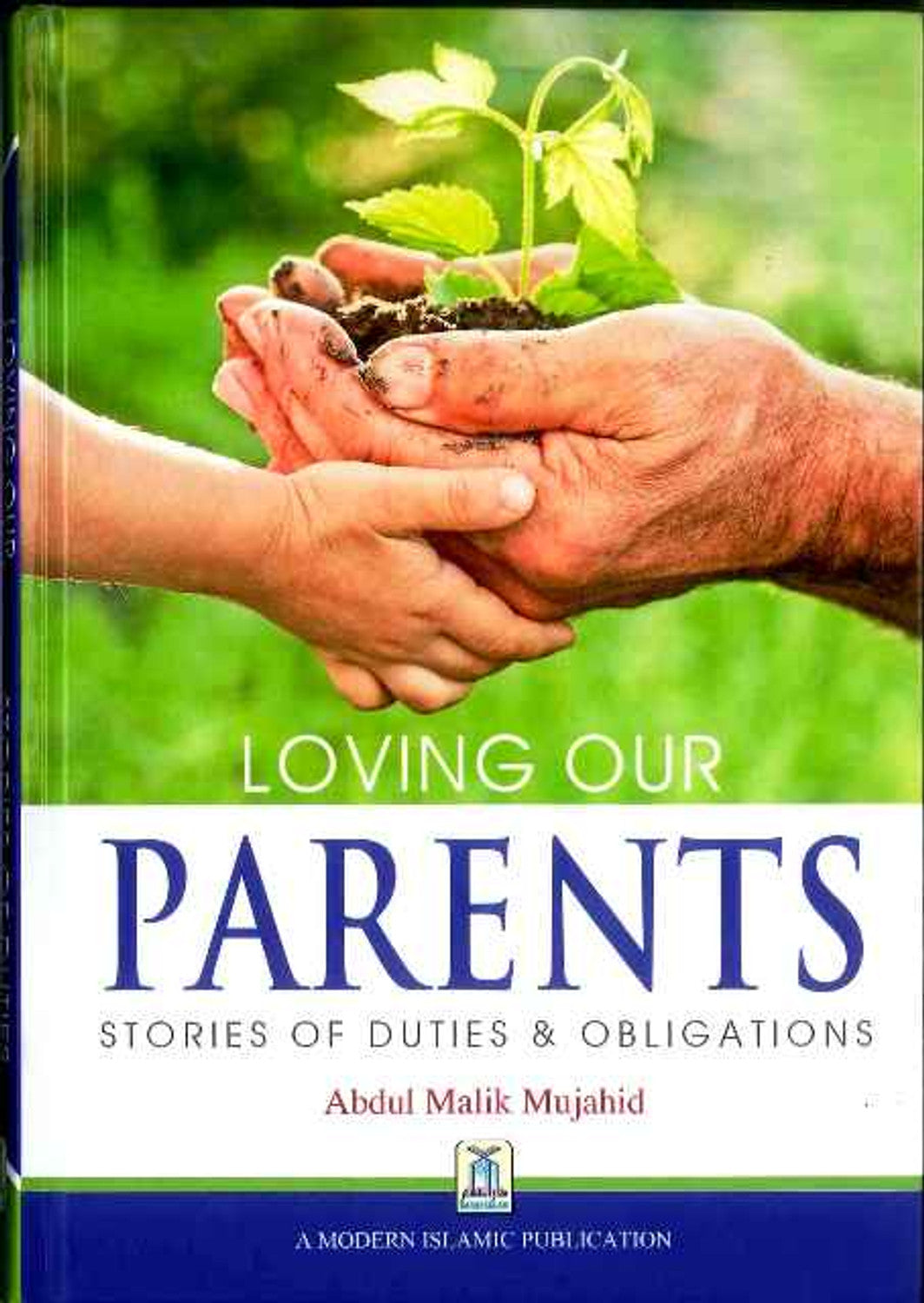 Aimer nos parents : Histoires de devoirs et d'obligations par Abdul Malik Mujahid