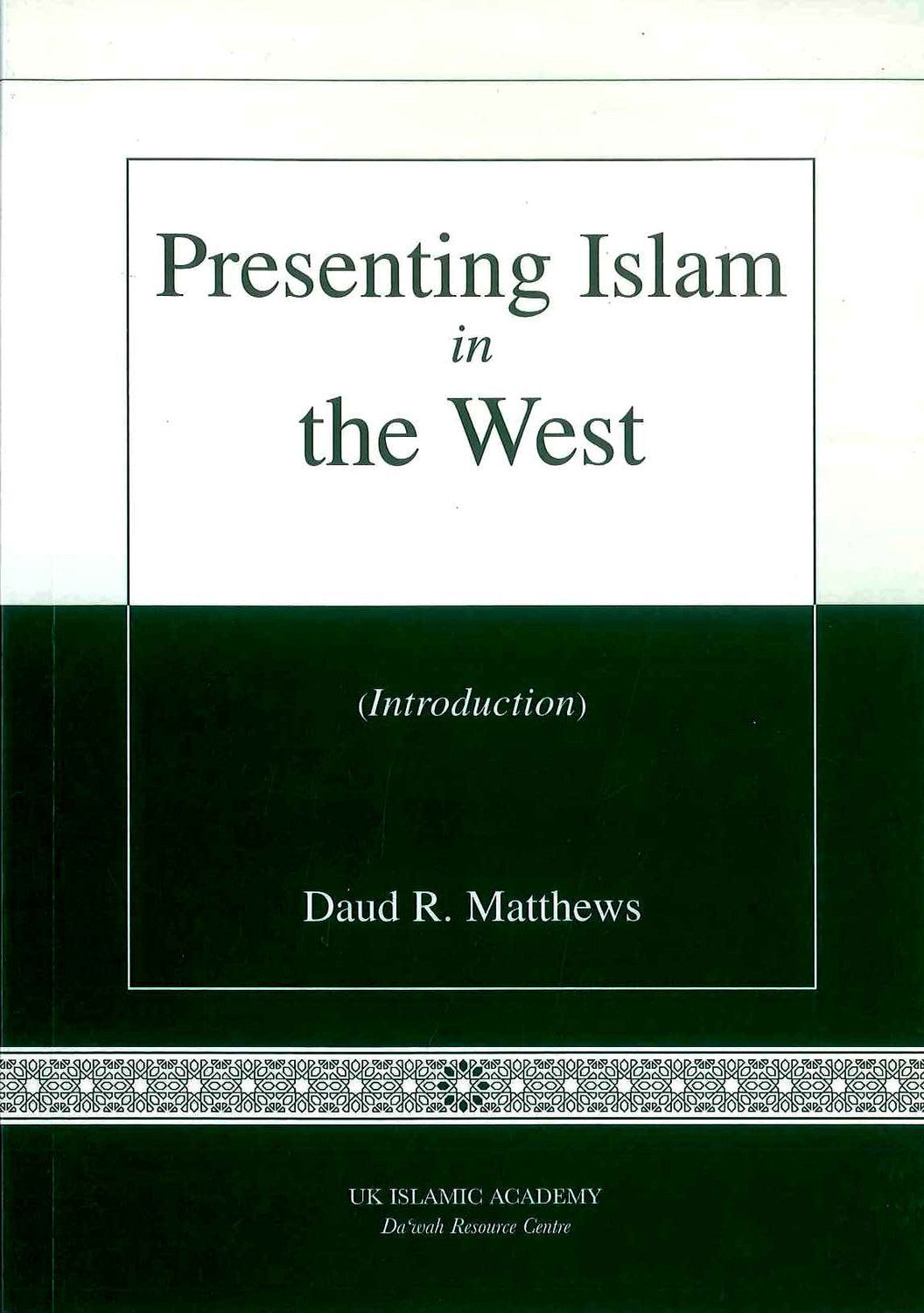 Presenting Islam in the West by Daud R.Mathews