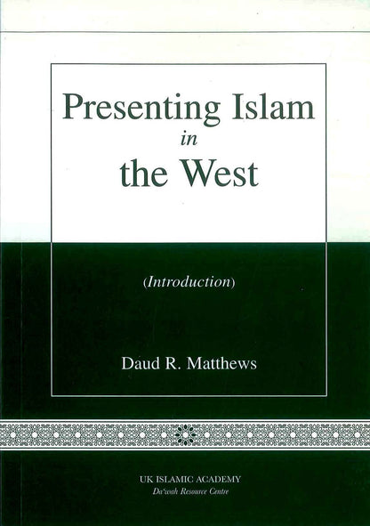 Presenting Islam in the West by Daud R.Mathews