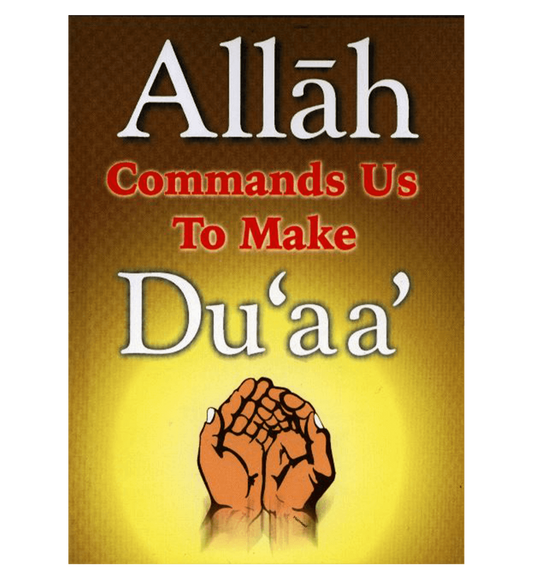 Allah Commands Us To Make Duaa