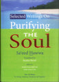 Selected Writings on the Purification of the Soul_ Islamic Guide to Tazkiyah and Spiritual Growth