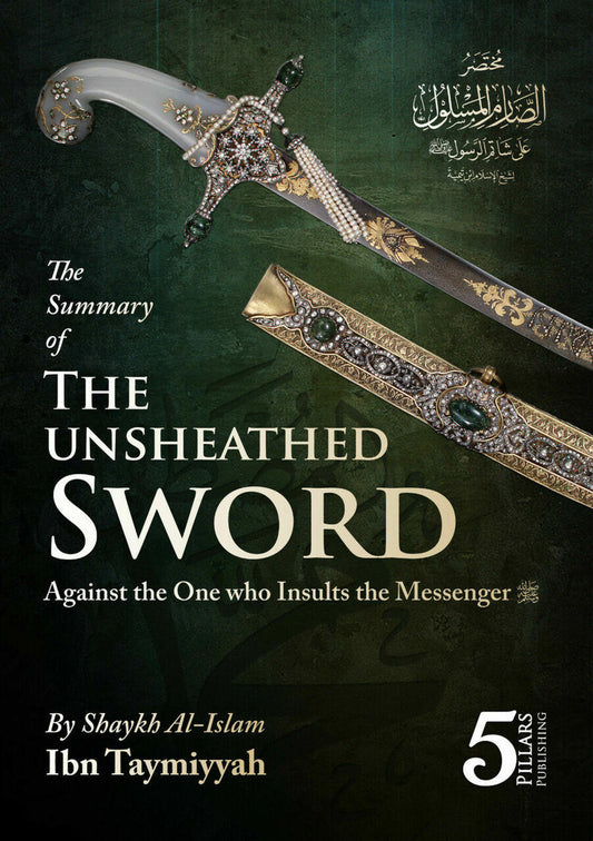 The Summary of The Unsheathed Sword Against the One who Insults the Messenger By Ibn Taymiyyah