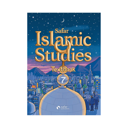 Islamic Studies: Textbook 7 – Learn About Islam Series | Safar Publications | Ages 11+ | Softcover (168 Pages)
