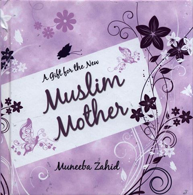 Un cadeau pour la nouvelle maman musulmane par Muneeba Zahid