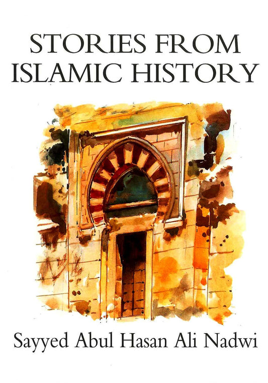 Récits de l'histoire islamique par Syed Abul Hassan Ali AL Nadw