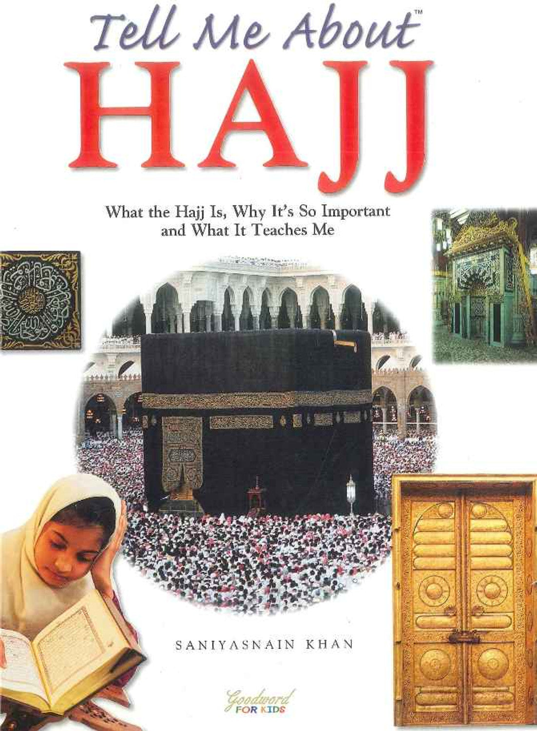 Tell Me About Hajj Book for Kids | Saniyasnain Khan | Goodword
