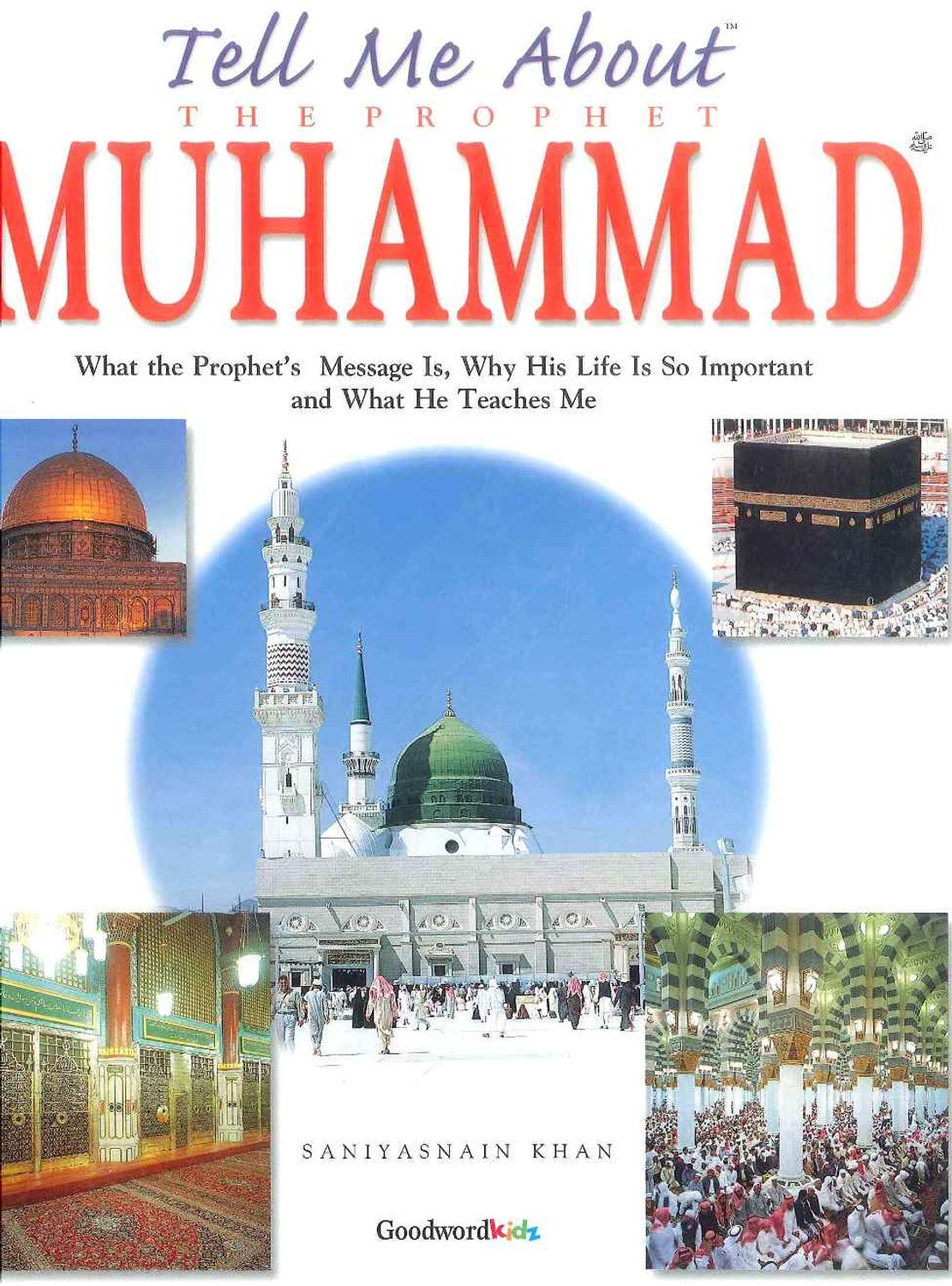 Tell Me About Prophet Muhammad Book for Kids | Saniyasnain Khan | Goodword