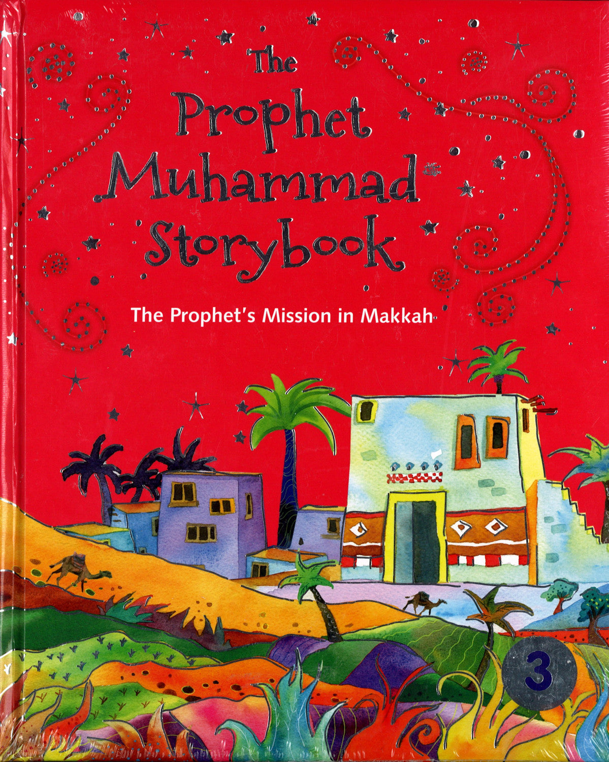 The Prophet Muhammad Storybook Vol. 3 by Saniyasnain Khan | Prophet’s Mission in Makkah Tales