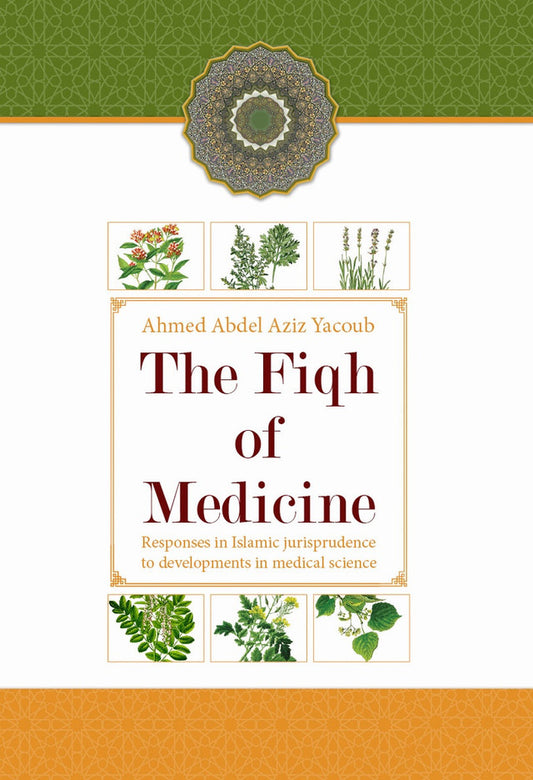 The Fiqh of Medicine BY Ahmed abdel Aziz Yacoub