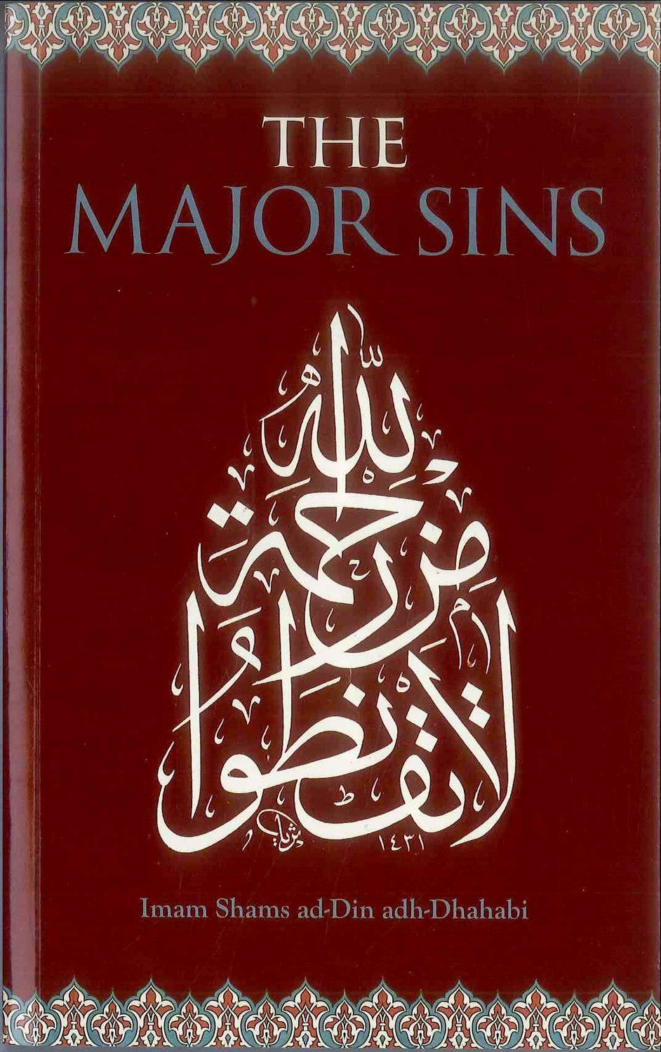 Thec – Imam Shams ad-Din al-Dhahabi | Islamic Book on Kabā’ir & Moral Reform