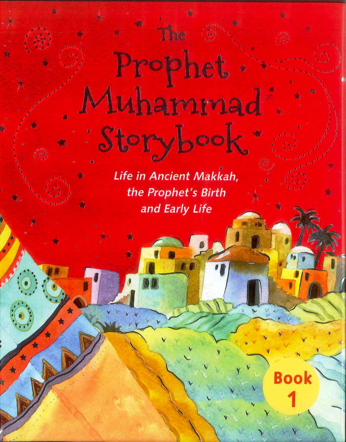 The Prophet Muhammad Storybook 1 by Saniyasnain Khan | Children’s Islamic Storybook