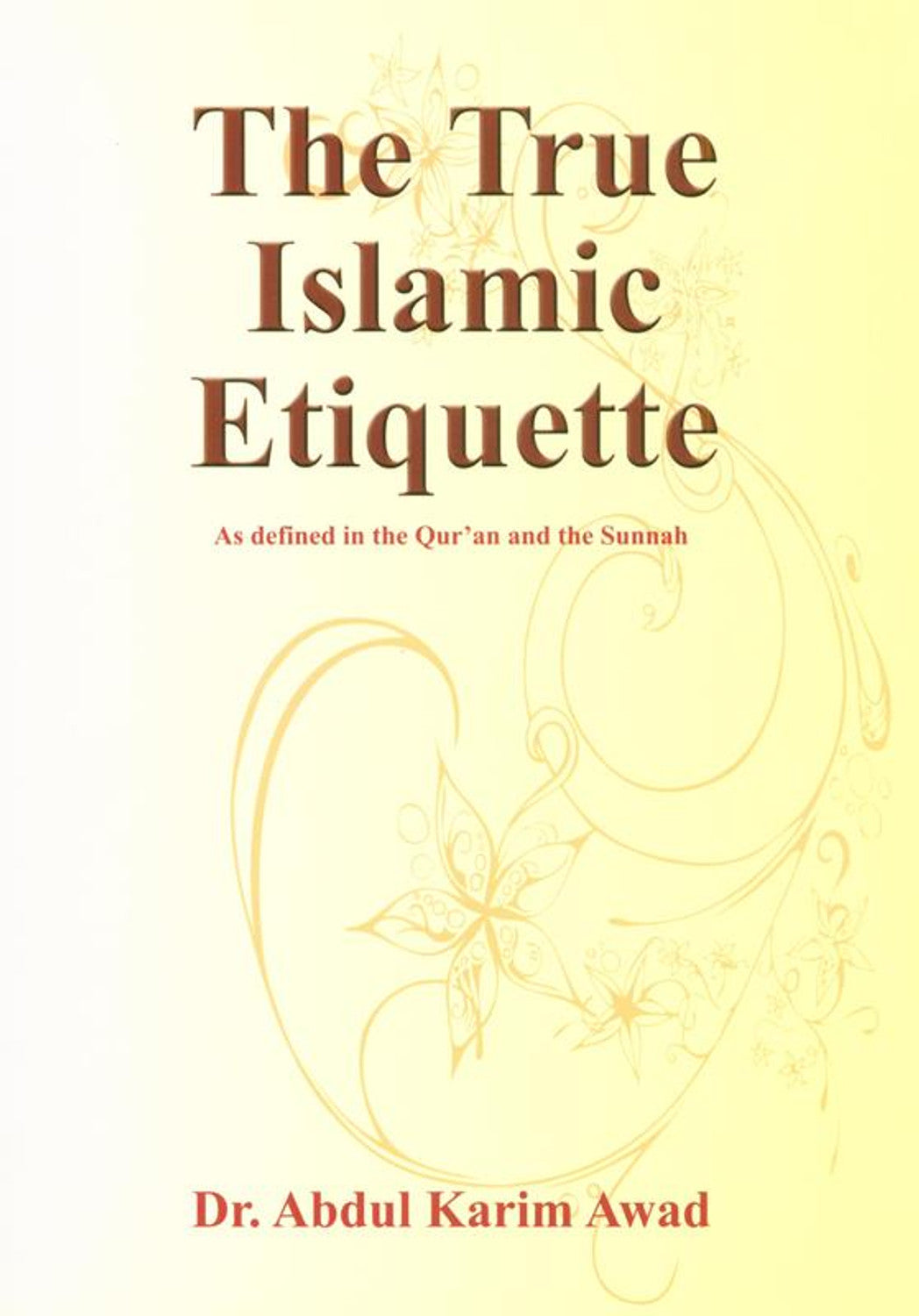 The True Islamic Etiquette by Dr Abdul Karim Awad