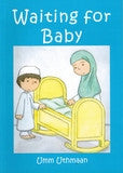 Waiting for Baby (According to Muslim Perspective) – Islamic Children’s Book About Pregnancy & Family | Umm Uthmaan (Softcover, 62 Pages)